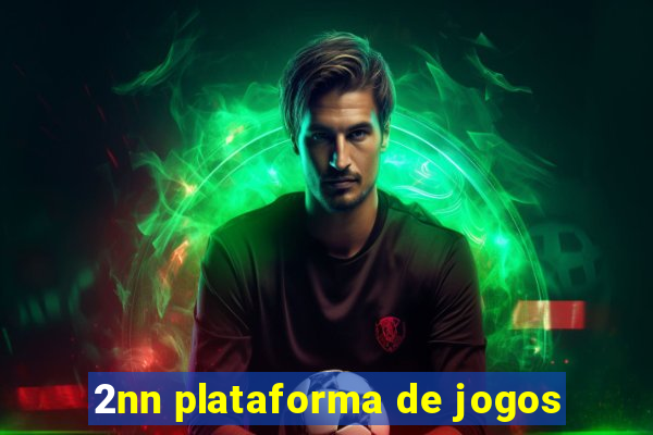 2nn plataforma de jogos